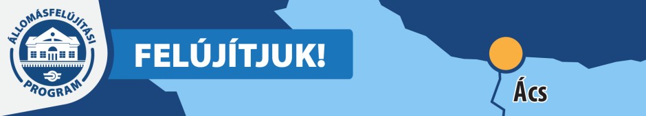 Ács állomás felújítása Ács állomás felújítása