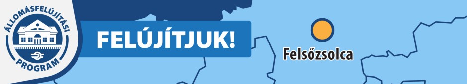 Felsőzsolca vasútállomás felújítása