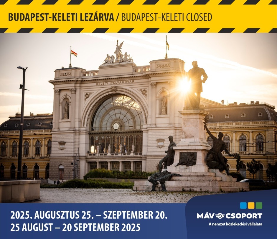 Keleti pályaudvar - szünetel a forgalom 2025. augusztus 25-től szeptember 20-ig